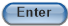 Enter